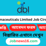 DBL Pharmaceuticals Limited Job Circular